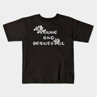 Young and Beautiful Kids T-Shirt